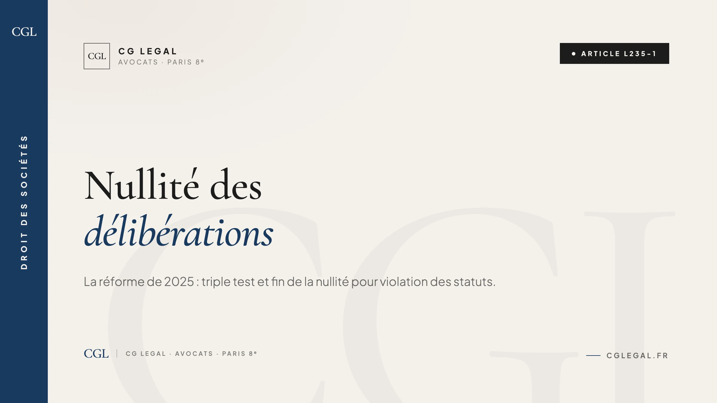 Nullité des délibérations sociales : le nouveau régime issu de l'ordonnance du 12 mars 2025 (L235-1, triple test)